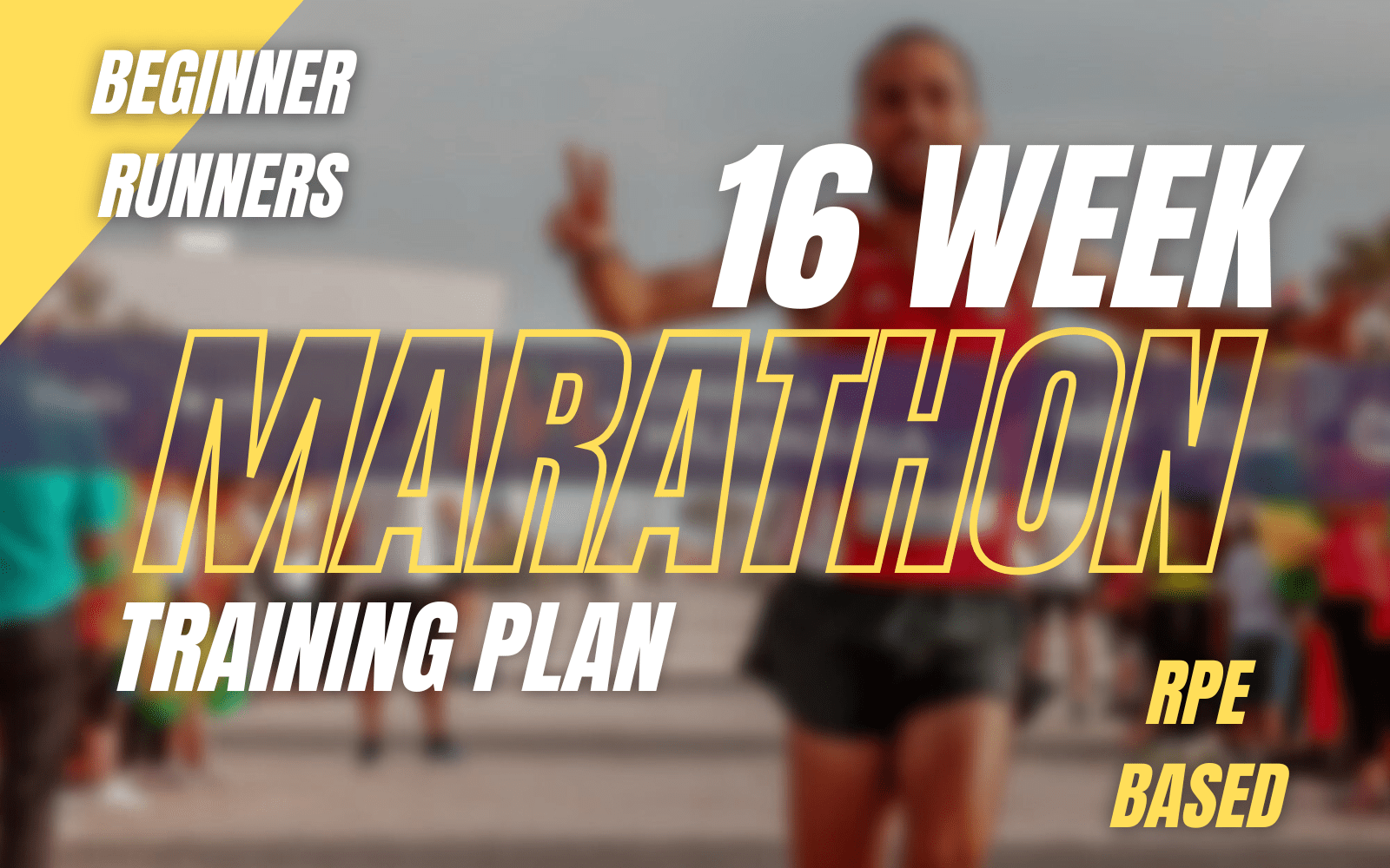 16 week marathon plan: beginner – RPE